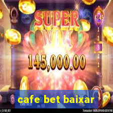 cafe bet baixar